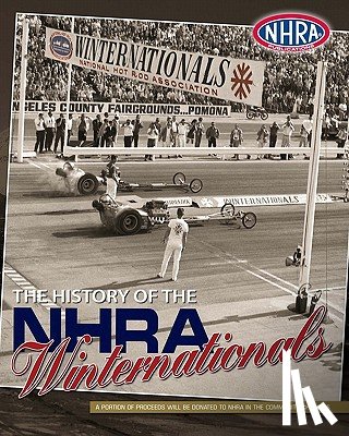 Nhra Publications - The History of the NHRA Winternationals