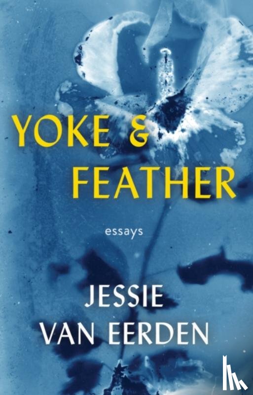 van Eerden, Jessie - Yoke and Feather
