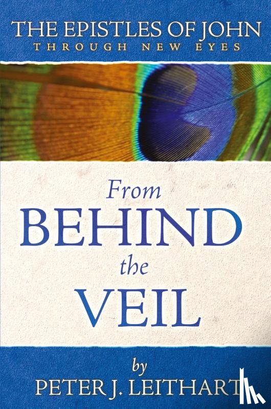Leithart, Peter J - From Behind the Veil
