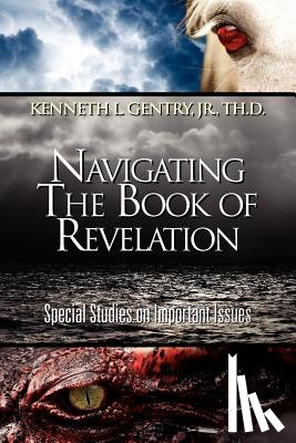 Gentry, Kenneth - Navigating the Book of Revelation
