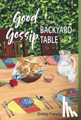 Francis-Salley, Shirley - Good Gossip at the Backyard Table