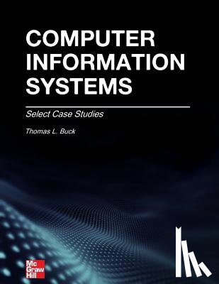 Buck Phd, Thomas L. - Computer Information Systems: Case Studies