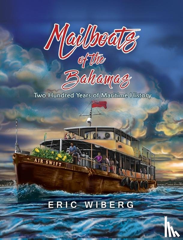 Wiberg, Eric - Mailboats of the Bahamas