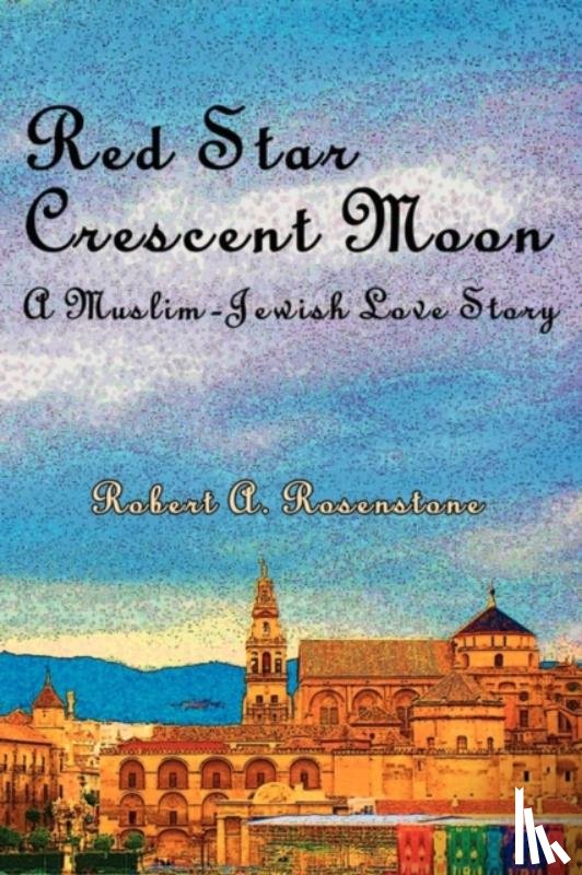 Rosenstone, Robert A - Red Star, Crescent Moon