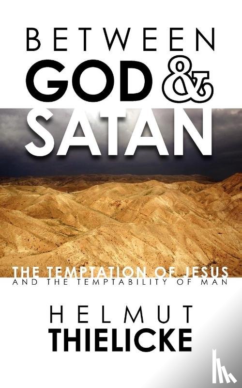 Thielicke, Helmut - Between God and Satan
