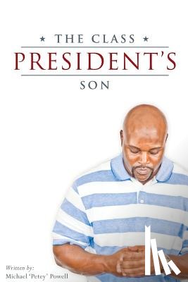 Powell, Michael Petey - The Class President's Son