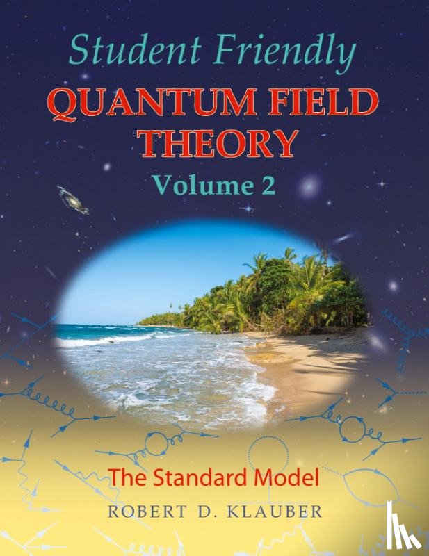Klauber, Robert D - Student Friendly Quantum Field Theory Volume 2