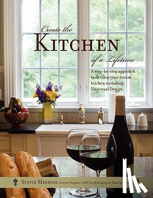 Meehan, Sylvie - Create the Kitchen of a Lifetime