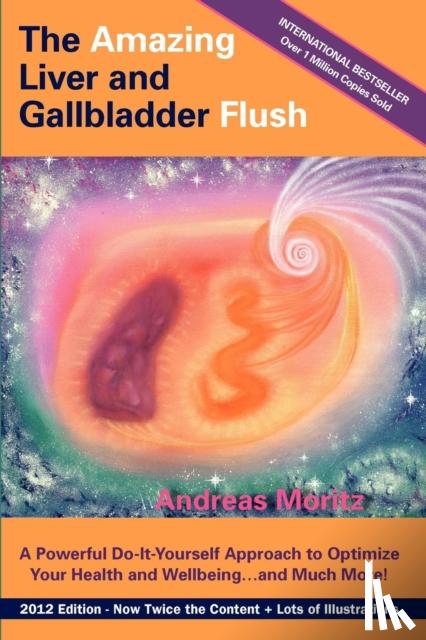 Moritz, Andreas - The Amazing Liver and Gallbladder Flush