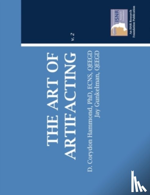 Hammond, PhD D. Corydon, Gunkelman, QEEGD Jay - The Art Of Artifacting