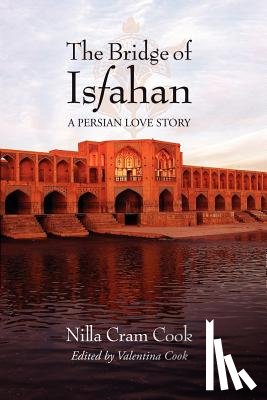 Cook, Nilla Cram - The Bridge of Isfahan