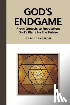 Cangelosi, Gary S - God's Endgame