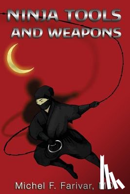 Farivar, Michel - Ninja Tools and Weapons
