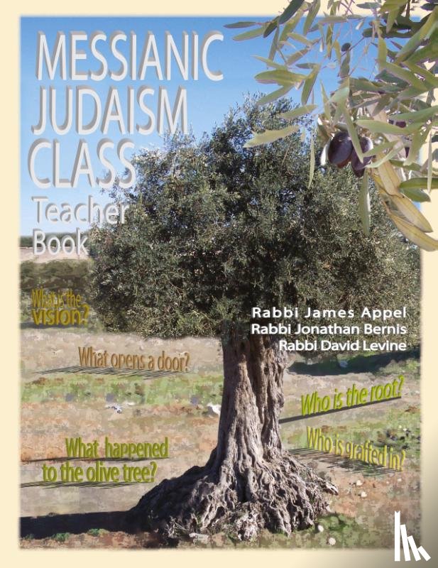 Appel, Rabbi Jim, Bernis, Rabbi Jonathan, Levine, Rabbi David - Messianic Judaism Class, Teacher Book