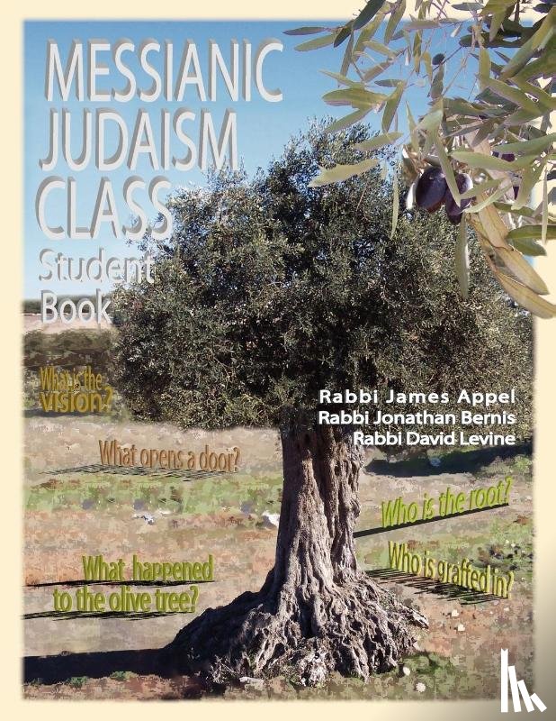Appel, Rabbi Jim, Bernis, Rabbi Jonathan, Levine, Rabbi David - Messianic Judaism Class, Student Book
