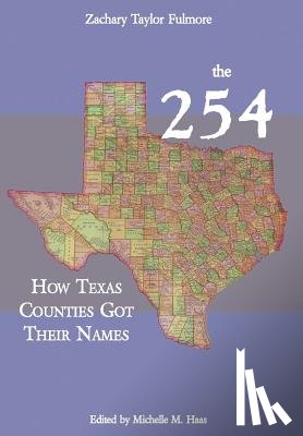 Fulmore, Zachary Taylor - The 254: How Texas Counties Got Their Names