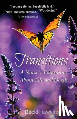 Hawkins, Becki - Transitions: A Nurse's Education about Life and Death