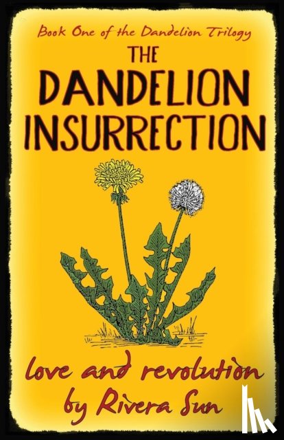Sun, Rivera - The Dandelion Insurrection - love and revolution -