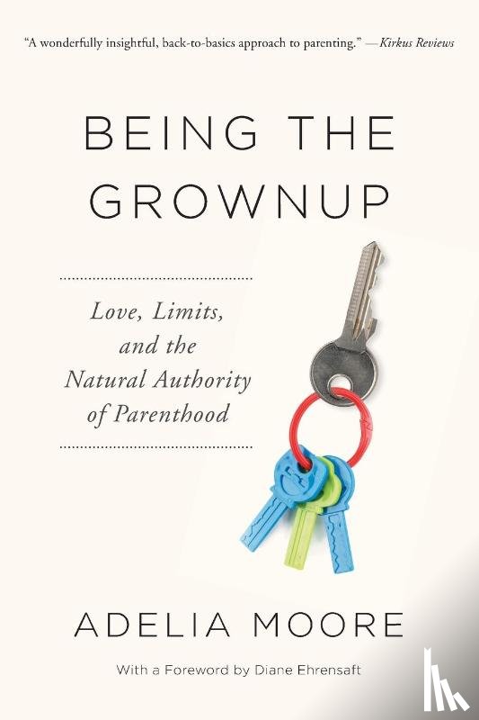 Moore, Adelia - Being the Grownup