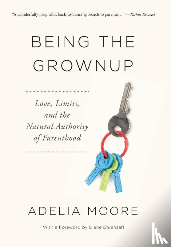 Moore, Adelia - Being the Grownup