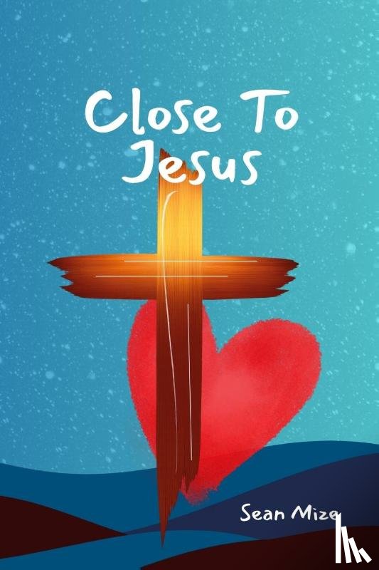 Mize, Sean - Close to Jesus