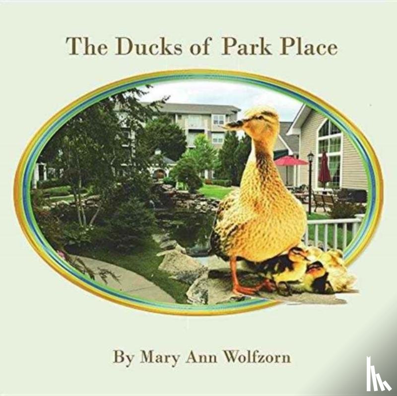 Wolfzorn, Mary Ann - The Ducks of Park Place