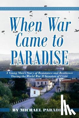 Paradise, Michael - When War Came to Paradise
