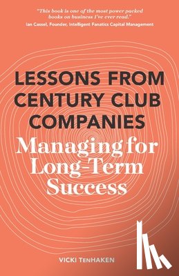 Tenhaken, Vicki - Lessons From Century Club Companies: Managing for Long-Term Success