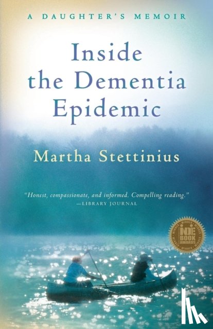 Stettinius, Martha - Inside the Dementia Epidemic