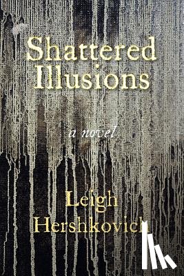 Hershkovich, Leigh - Shattered Illusions