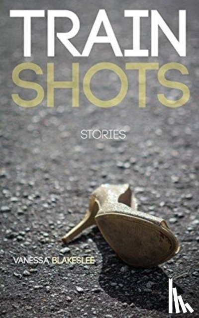 Blakeslee, Vanessa - Train Shots