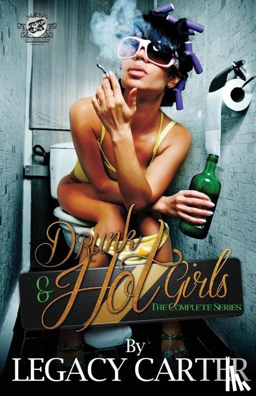 Carter, Legacy - Drunk & Hot Girls (The Cartel Publications Presents)