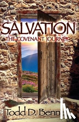 Bennett, Todd D. - Salvation: The Covenant Journey