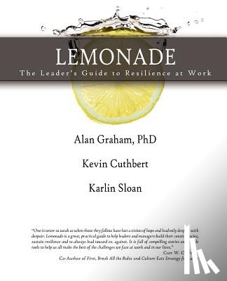 Graham, Alan - LEMONADE The Leader's Guide to Resilience at Work