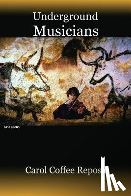 Reposa, Carol Coffee - Underground Musicians