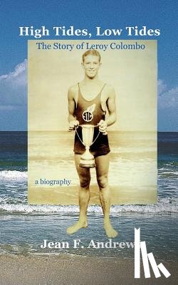 Andrews, Jean F. - High Tides, Low Tides the Story of Leroy Colombo