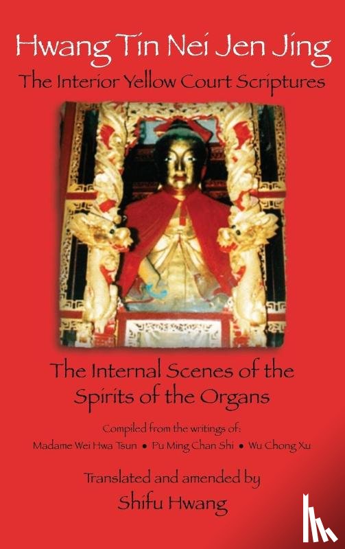 Hwang, Shifu - Hwang Tin Nei Jen Jing The Interior Yellow Court Scriptures