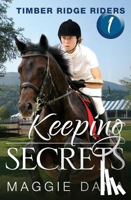 Dana, Maggie - Keeping Secrets: Timber Ridge Riders