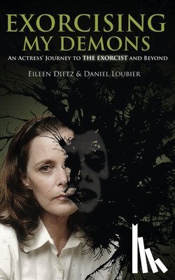 Dietz, Eileen, Loubier, Daniel - Exorcising My Demons