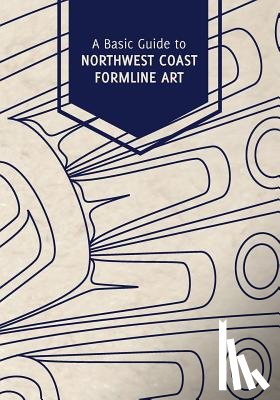 Tlaa, Shaadoo' - A Basic Guide to Northwest Coast Formline Art