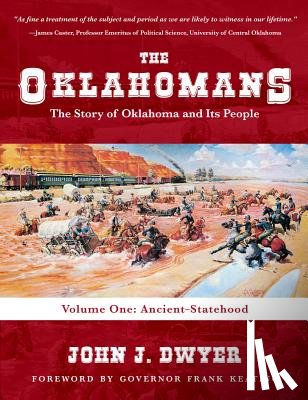 Dwyer, John J. - The Oklahomans: The Story of Oklahoma and Its People: Volume I: Ancient-Statehood