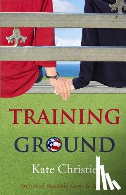 Christie, Kate - Training Ground: Book One of Girls of Summer