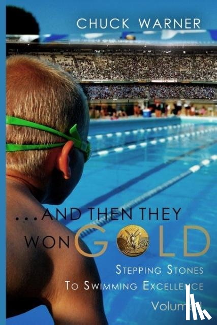 Warner, Chuck - ...and Then They Won Gold