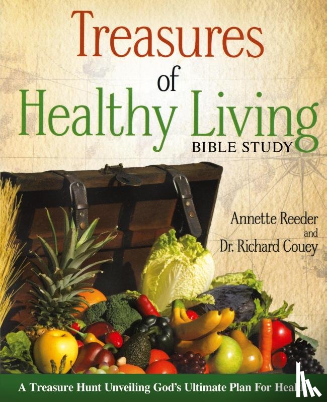 Reeder, Annette, Couey, Dr. Richard - Treasures of Healthy Living Bible Study