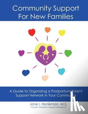 Honikman, Jane - Community Support for New Families: Guide to Organizing a Postpartum Parent Support Network in Your Community