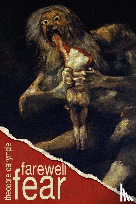 Dalrymple, Theodore - Farewell Fear