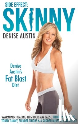 Austin, Denise - Side Effect: Skinny: Denise Austin's Fat-Blast Diet