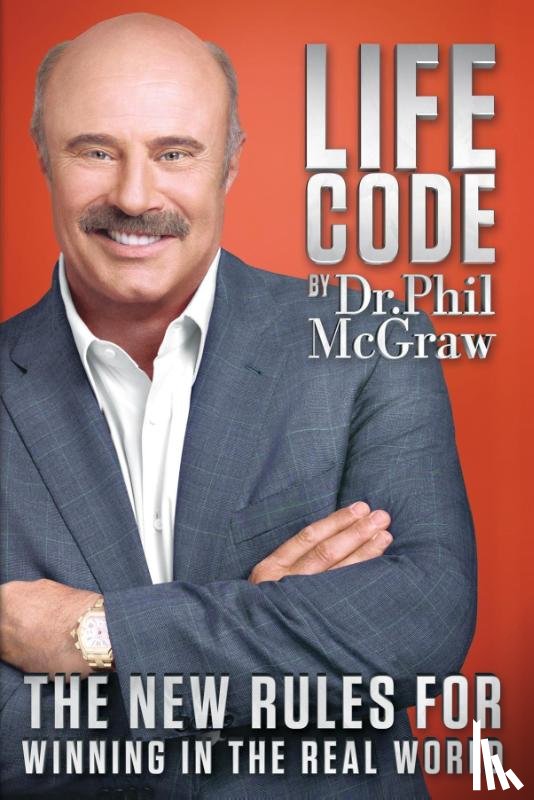 PHILLIP C. MCGRAW - LIFE CODE THE NEW RULES FOR WINNING IN T