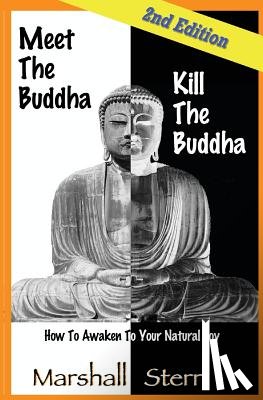 O'Sullivan, Katie - Meet the Buddha, Kill the Buddha: How to Awaken to Your Natural Joy