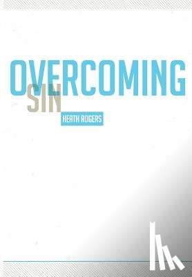 Rogers, Heath - Overcoming Sin